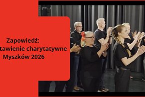 Zapowiedź: Przedstawienie charytatywne Myszków 2026