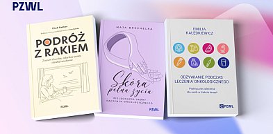 PZWL: trzy nowości o wsparciu w leczeniu onkologicznym - od żywienia i pielęgnacji