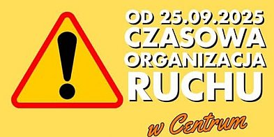 Czasowa organizacja ruchu w Centrum Myszkowa-57100