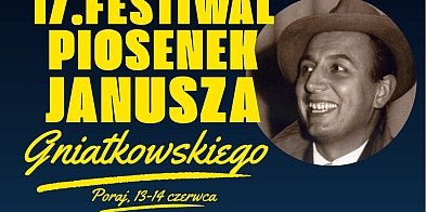 XVII Festiwal Piosenek Janusza Gniatkowskiego w Poraju