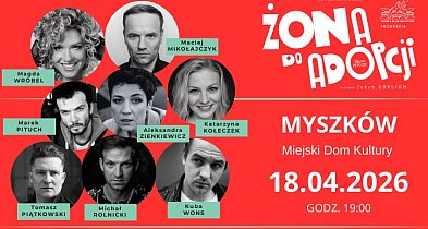 „Żona do adopcji” w Myszkowie – komediowy hit na scenie MDK