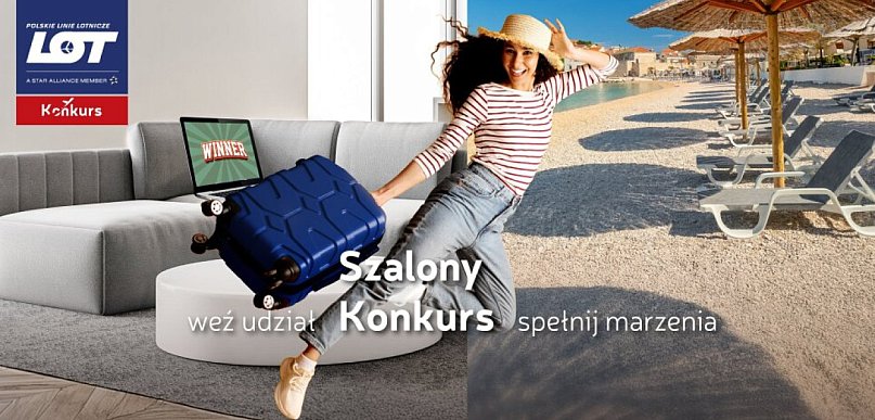 Szalony Konkurs PLL LOT – weź udział i wygraj podróż swoich marzeń (MediaRoom)