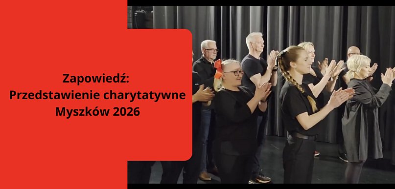 Zapowiedź: Przedstawienie charytatywne Myszków 2026