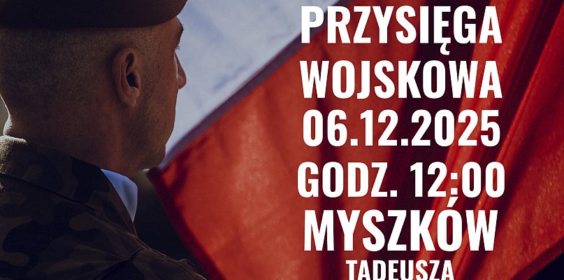 Uroczysta Przysięga Wojskowa w Myszkowie – wielkie wydarzenie już 6 grudnia 2025 r - 60741