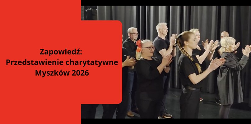 Zapowiedź: Przedstawienie charytatywne Myszków 2026