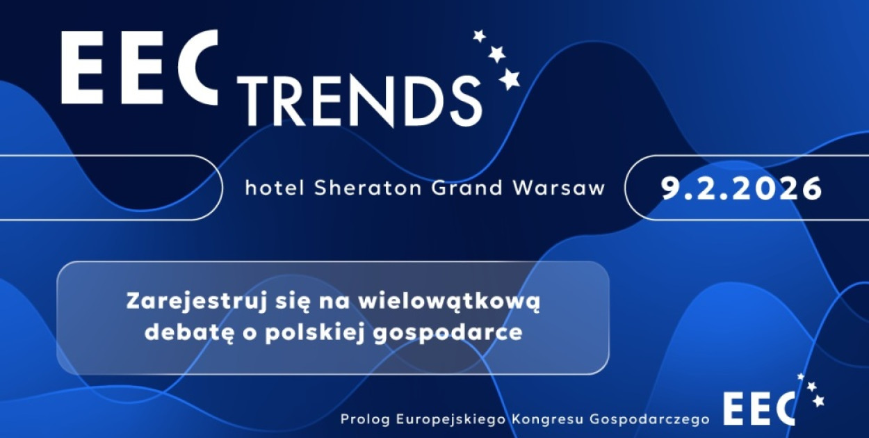 EEC Trends 2026: Polska i Europa wobec nowych wyzwań geopolitycznych. Prolog Europ
