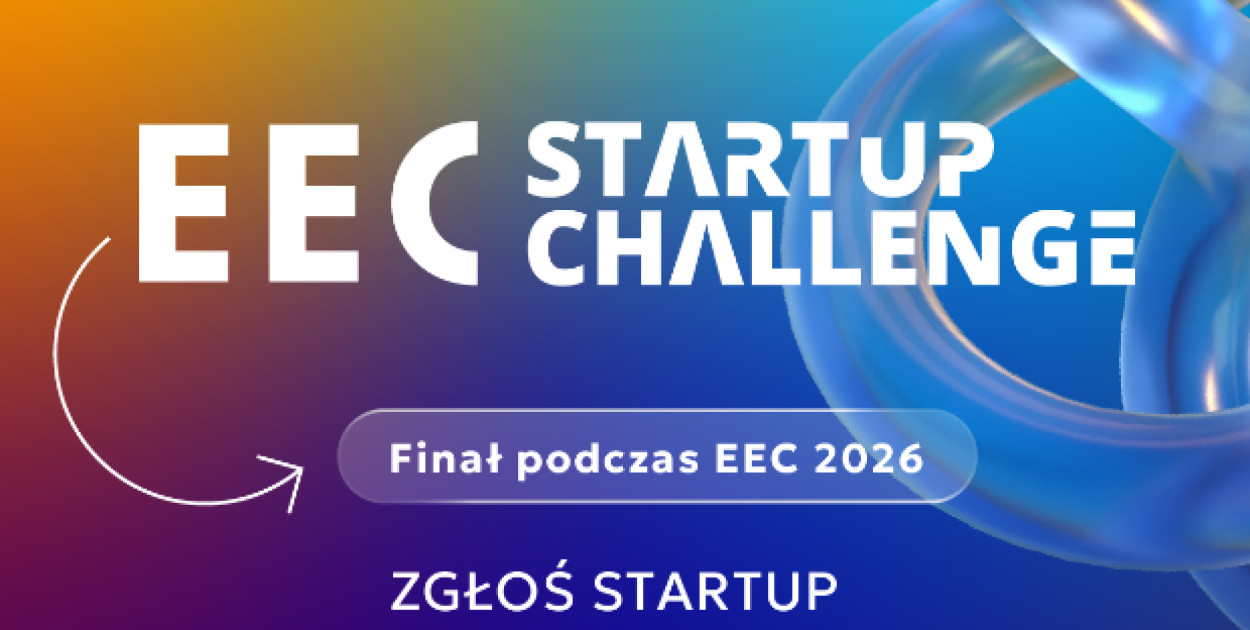 Ostatni tydzień naboru do EEC Startup Challenge. 16 startupów zaprezentuje się pod