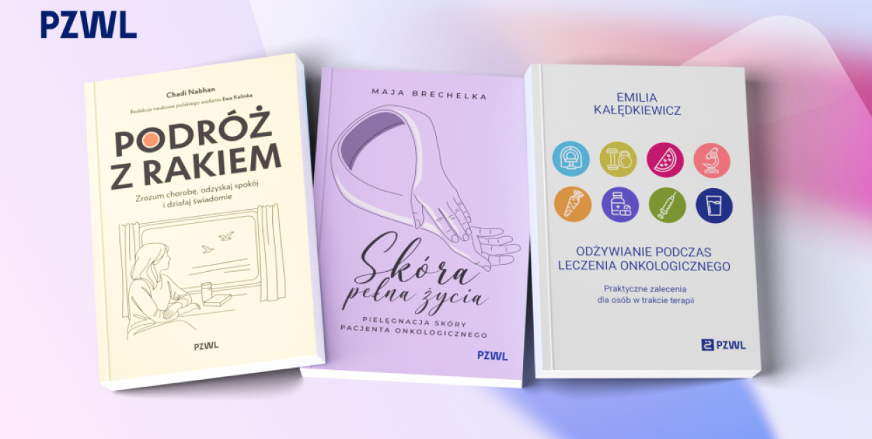 PZWL: trzy nowości o wsparciu w leczeniu onkologicznym - od żywienia i pielęgnacji